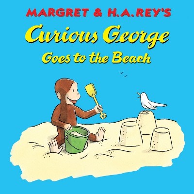 Curious George Goes to the Beach - by  H A Rey & Margret Rey (Paperback)