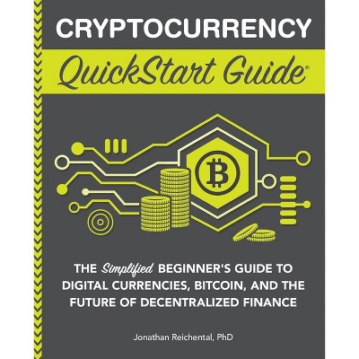 Cryptocurrency QuickStart Guide - by  Jonathan Reichental (Paperback)