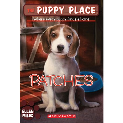 Patches (the Puppy Place #8) - by  Ellen Miles (Paperback)