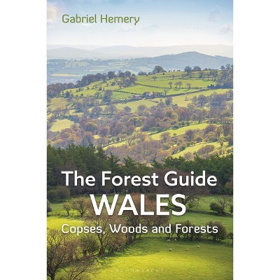 The Forest Guide: Wales - by  Gabriel Hemery (Paperback)