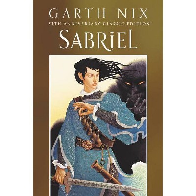Sabriel 25th Anniversary Classic Edition - by Garth Nix