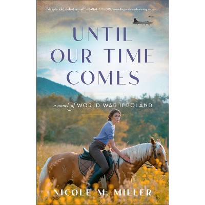 Until Our Time Comes - by Nicole M Miller