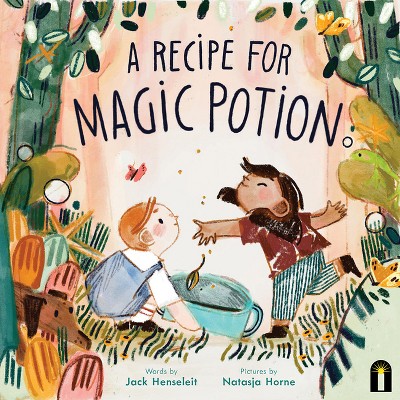 A Recipe for Magic Potion - by  Jack Henseleit (Hardcover)