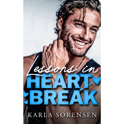 Lessons in Heartbreak - (Kings) by  Karla Sorensen (Paperback)
