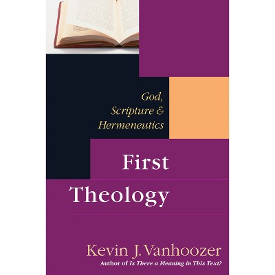 First Theology - by  Kevin J Vanhoozer (Paperback)