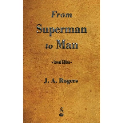 From Superman to Man - by J a Rogers