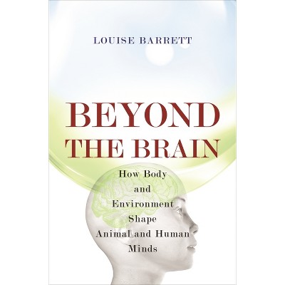 Beyond the Brain - by  Louise Barrett (Paperback)