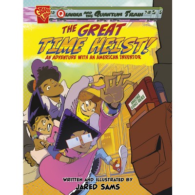 The Great Time Heist! - (Qianna and the Quantum Train) by  Jared Sams (Hardcover)