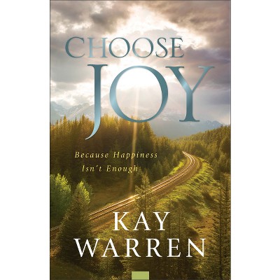 Choose Joy - by  Kay Warren (Paperback)