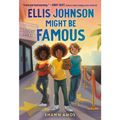 Ellis Johnson Might Be Famous - (Cookies & Milk) by  Shawn Amos (Hardcover)