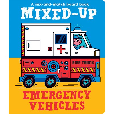 Mixed-Up Emergency Vehicles - (Mixed Up Mix & Match Board Books) (Board Book)