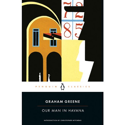 Our Man in Havana - (Penguin Classics) by  Graham Greene (Paperback)