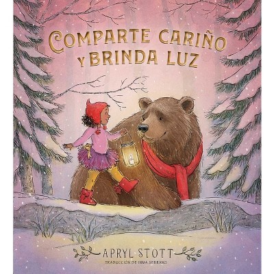 Comparte Cariño Y Brinda Luz (Share Some Kindness, Bring Some Light) - (The Coco and Bear) by Apryl Stott