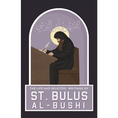 The Life and Selected Writings of St Bulus Al-Bushi - Large Print (Paperback)
