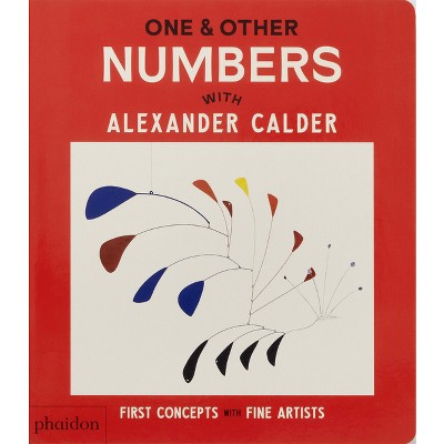 One & Other Numbers - (First Concepts with Fine Artists) by  Phaidon Editors (Board Book)