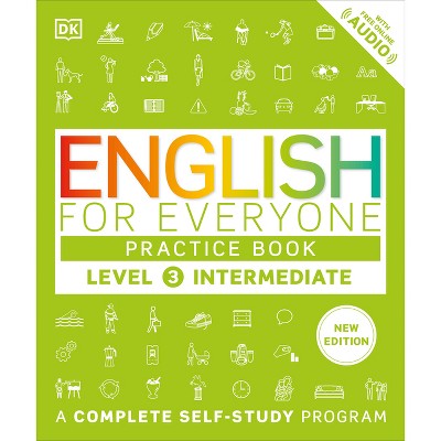 English for Everyone Practice Book Level 3 Intermediate - (DK English for Everyone) by  DK (Paperback)