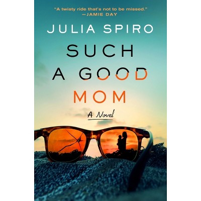 Such a Good Mom - by Julia Spiro