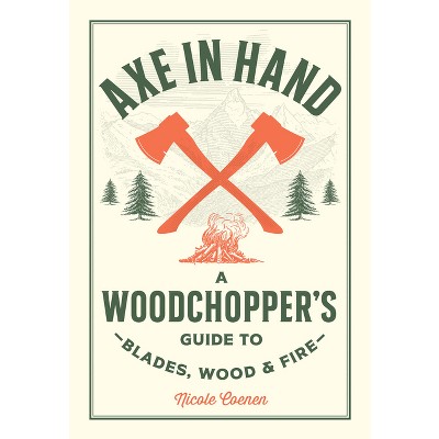 Axe in Hand - by  Nicole Coenen (Hardcover)