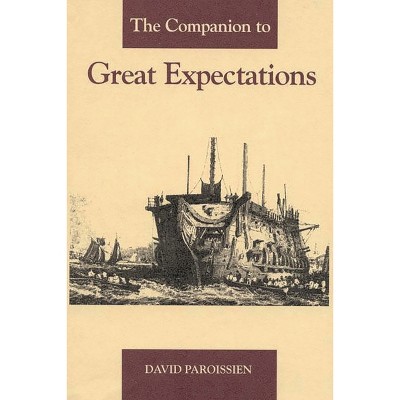 The Companion to Great Expectations - (Bibliographies and Indexes in American History) Annotated by  David Paroissien (Hardcover)