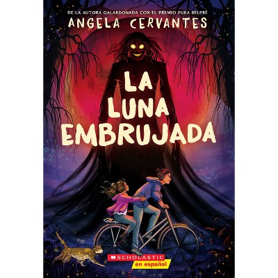 La Luna Embrujada (the Cursed Moon) - by  Angela Cervantes (Paperback)
