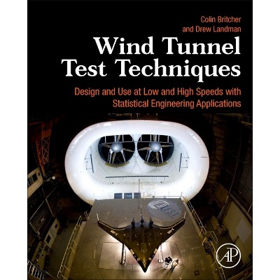 Wind Tunnel Test Techniques - by  Colin Britcher & Drew Landman (Hardcover)