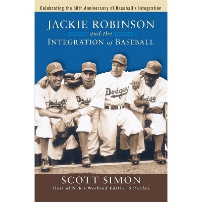 Jackie Robinson and the Integration of Baseball - (Turning Points in History) by  Scott Simon (Paperback)