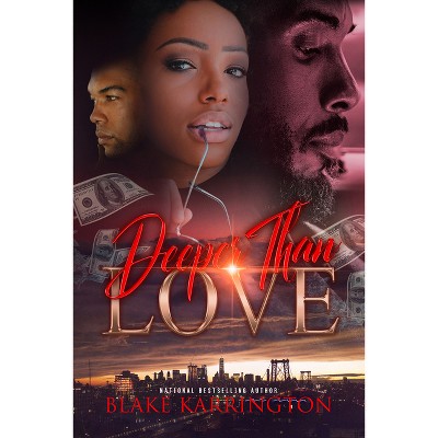 Deeper Than Love - by  Blake Karrington (Paperback)