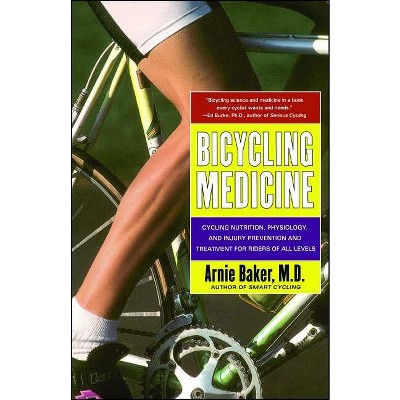 Bicycling Medicine - by  Arnie Baker (Paperback)