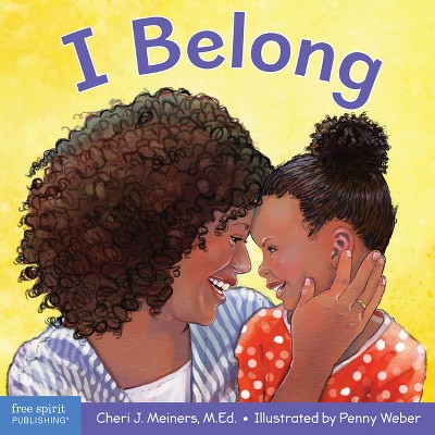 I Belong - (Learning about Me & You Board Books) by  Cheri J Meiners (Board Book)
