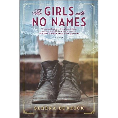 The Girls with No Names - by  Serena Burdick (Paperback)