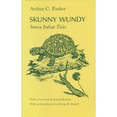Skunny Wundy - (Iroquois and Their Neighbors) by  Arthur Parker (Paperback)