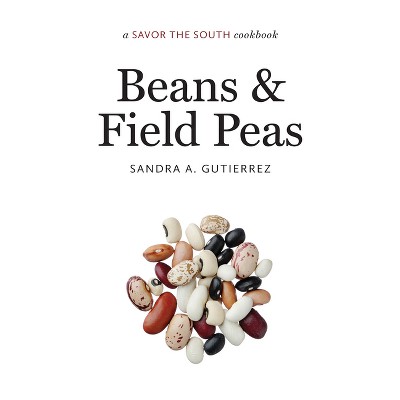 Beans and Field Peas - (Savor the South Cookbooks) by Sandra A Gutierrez