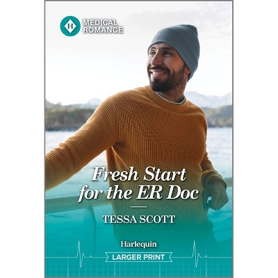Fresh Start for the Er Doc - Large Print by  Tessa Scott (Paperback)