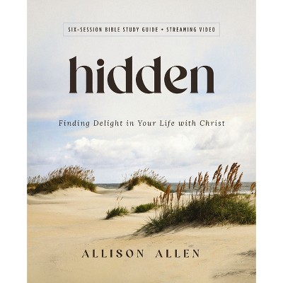 Hidden Bible Study Guide Plus Streaming Video - by  Allison Allen (Paperback)