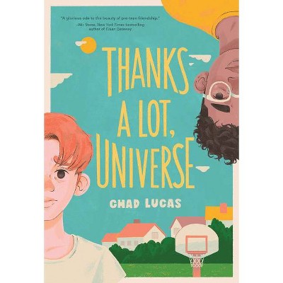 Thanks a Lot, Universe - by  Chad Lucas (Paperback)
