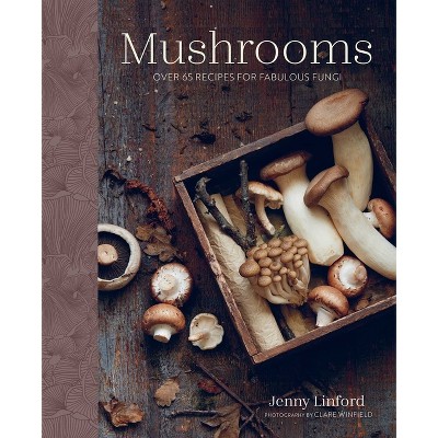 Mushrooms - (Jenny Linford's Cookbooks) by  Jenny Linford (Hardcover)
