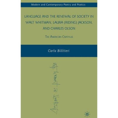 Language and the Renewal of Society in Walt Whitman, Laura (Riding) Jackson, and Charles Olson - (Modern and Contemporary Poetry and Poetics)