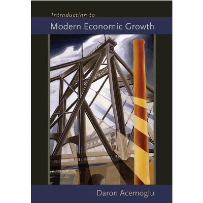 Introduction to Modern Economic Growth - by  Daron Acemoglu (Hardcover)
