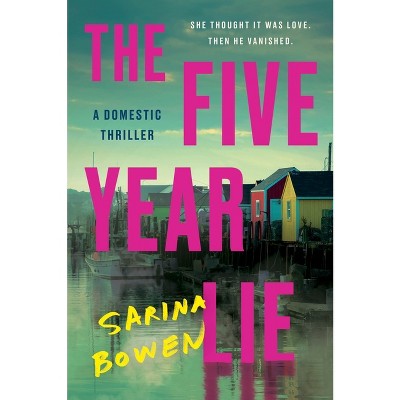 The Five Year Lie - by  Sarina Bowen (Paperback)