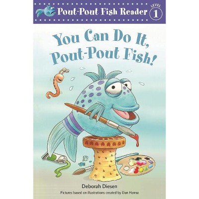 You Can Do It, Pout-Pout Fish! - (Pout-Pout Fish Reader) by  Deborah Diesen & Dan Hanna (Paperback)