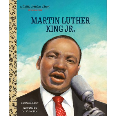 My Little Golden Book about Martin Luther King Jr. - by Bonnie Bader (Hardcover)