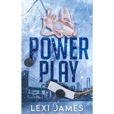 Power Play - by  Lexi James (Paperback)
