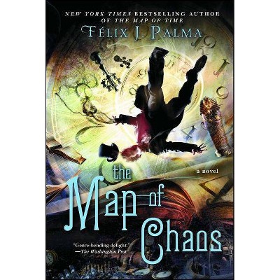 The Map of Chaos - (Map of Time Trilogy) by  Félix J Palma (Paperback)