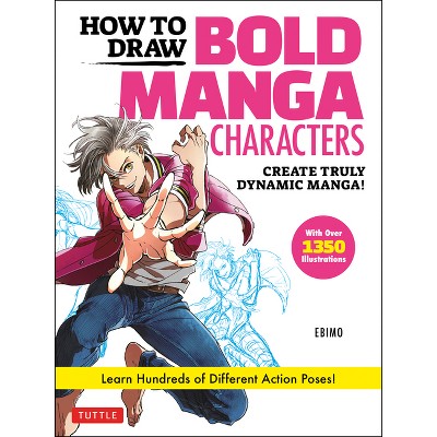 How to Draw Bold Manga Characters - by  Ebimo (Paperback)