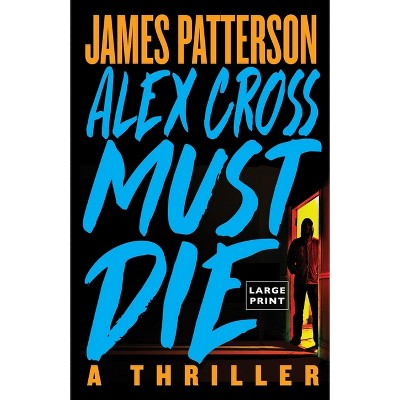 Alex Cross Must Die - Large Print by  James Patterson (Paperback)