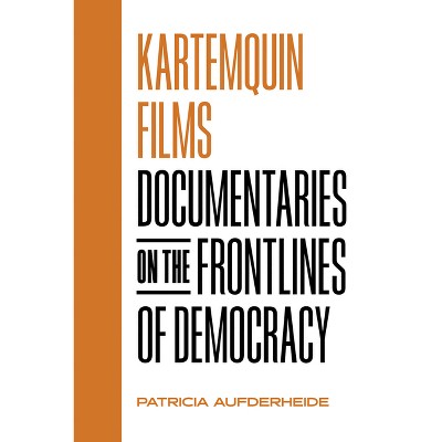 Kartemquin Films - by Patricia Aufderheide