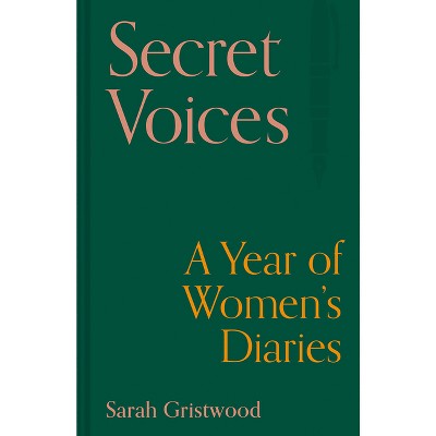 Secret Voices - by  Sarah Gristwood (Hardcover)