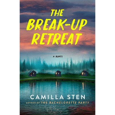The Break-Up Retreat - by  Camilla Sten (Hardcover)