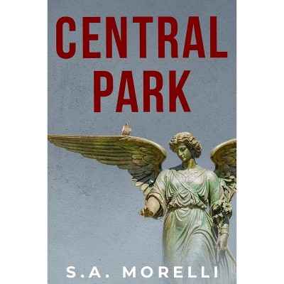 Central Park - by  S a Morelli (Paperback)