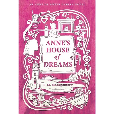Anne's House of Dreams - (Anne of Green Gables Novel) by  L M Montgomery (Paperback)